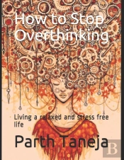 How To Stop Overthinking