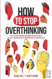 How To Stop Overthinking
