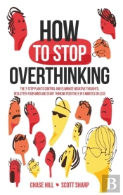 How To Stop Overthinking