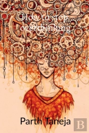 How To Stop Overthinking