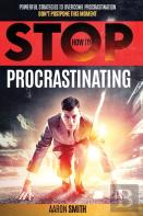 How To Stop Procastinating