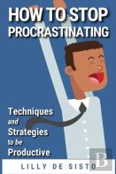 How To Stop Procrastinating
