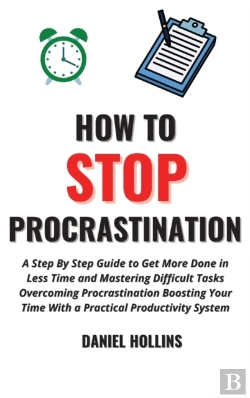 Bertrand.pt - How To Stop Procrastination: A Step By S