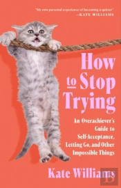 How To Stop Trying