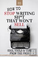 How To Stop Writing Sh*T That Won'T Sell