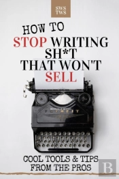 How To Stop Writing Sh*T That Won'T Sell
