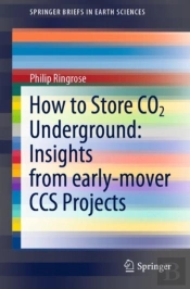How To Store Co2 Underground: Insights From Early-Mover Ccs Projects