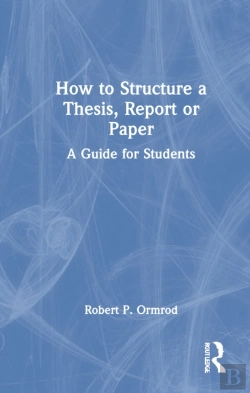 Bertrand.pt - How To Structure A Thesis, Report Or Paper