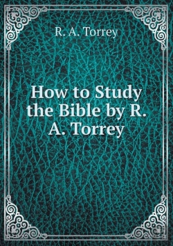 Bertrand.pt - How To Study The Bible By R. A. Torrey