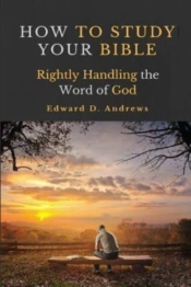 How To Study Your Bible: Rightly Handlin
