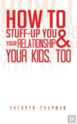 Bertrand.pt - How To Stuff-Up You And Your Relationshi