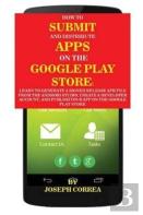 How To Submit And Distribute Apps On The Google Play Store