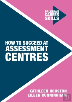 Bertrand.pt - How To Succeed At Assessment Centres