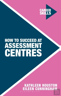 Bertrand.pt - How To Succeed At Assessment Centres