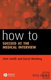 How To Succeed At The Medical Interview