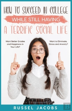 Bertrand.pt - How To Succeed In College While Still Having A Terrific Social Life.