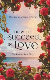 How To Succeed In Love: The Enticing Lov