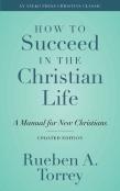 How To Succeed In The Christian Life