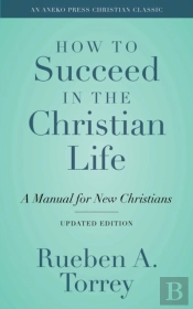 How To Succeed In The Christian Life