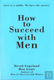 How To Succeed With Men