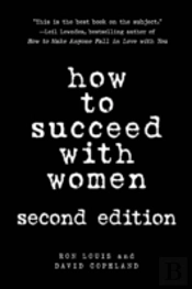 How To Succeed With Women