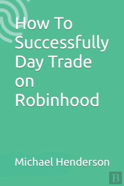 Bertrand.pt - How To Successfully Day Trade On Robinhood