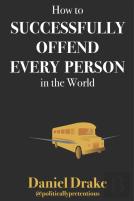 How To Successfully Offend Every Person In The World