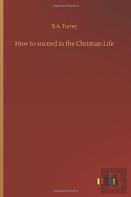 How To Suceed In The Christian Life