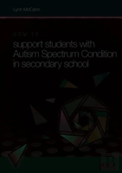 How To ... Support Children With Autism Spectrum Condition In Secondary School