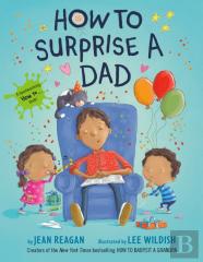 How To Surprise A Dad