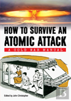 How To Survive An Atomic Attack