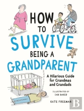 How To Survive Being A Grandparent