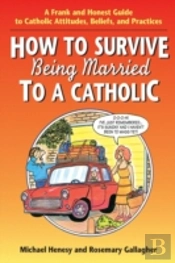 How To Survive Being Married To A Catholic