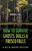 How To Survive Ghosts, Dolls And Fresco Falls