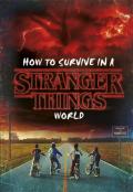 How To Survive In A Stranger Things World