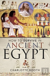 How To Survive In Ancient Egypt