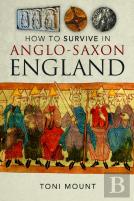 How To Survive In Anglo-Saxon England