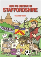 How To Survive In Staffordshire
