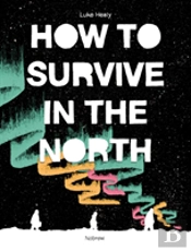 How To Survive In The North
