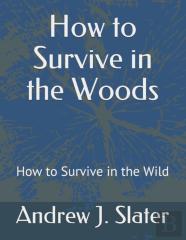 How To Survive In The Woods