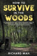 How To Survive In The Woods