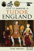 How To Survive In Tudor England