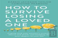 How To Survive Losing A Loved One