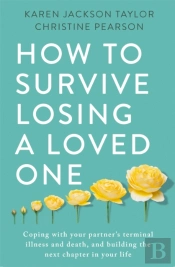 How To Survive Losing A Loved One