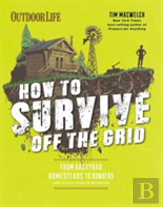 How To Survive Off The Grid