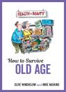 How To Survive Old Age