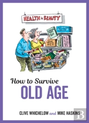 How To Survive Old Age