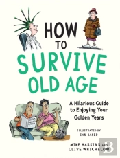 How To Survive Old Age