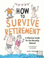 How To Survive Retirement