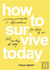 How To Survive Today